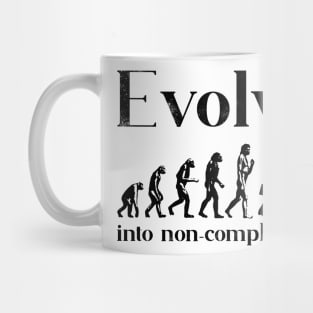 Evolve into non-complainer Mug